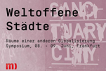 Juni 2017 – Janika Kuge ist Diskutantin auf dem Abschlusspodium des Symposiums "weltoffene Städte - Räume einer anderen Globalisierung"